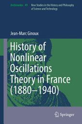 Icon image History of Nonlinear Oscillations Theory in France (1880-1940)