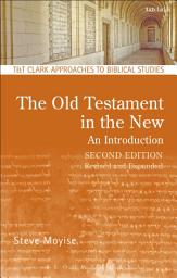 Icon image The Old Testament in the New: An Introduction: Second Edition: Revised and Expanded, Edition 2