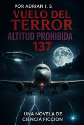 Icon image CIENCIA FICCIÓN VUELO DEL TERROR / PELIGRO EN LA NOCHE / OVNIS EN LAS Alturas / ESPACIO: LA ABDUCCIÓN DEL VUELO 137 / SOMBRAS EN EL CIELO / ALIEN /UFOs / EXTRATERRESTRES
