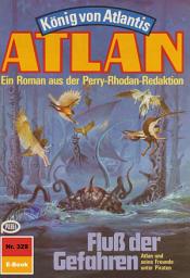 Icon image Atlan 329: Fluss der Gefahren: Atlan-Zyklus "König von Atlantis"