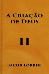 Icon image A Criação de Deus (Volume II)