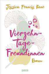 Icon image Vierzehn-Tage-Freundinnen - – Was zeichnet Freundschaft für dich aus?: Roman