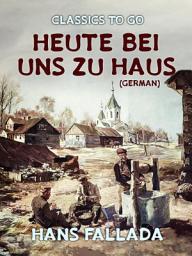 Icon image Heute bei uns zu Haus (German): Restored Classics to Go Edition
