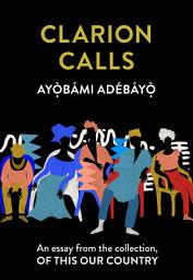 Icon image Clarion Calls: An essay from the collection, Of This Our Country