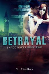 Icon image Betrayal (Shadow War, Book 2)