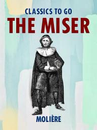 Icon image The Miser: Restored Classics to Go Edition