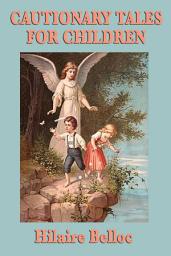Icon image Cautionary Tales for Children