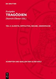 Icon image Alkestis, Hippolytos, Hekabe, Andromache: Ausgabe 2