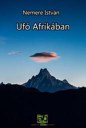 Icon image Ufó ​Afrikában