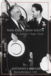 Icon image New Deal / New South: An Anthony J. Badger Reader