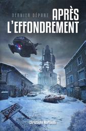 Icon image APRES L'EFFONDREMENT · Tome 1 : Dernier départ