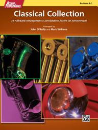 Icon image Accent on Performance Classical Collection for Baritone Bass Clef: 22 Full Band Arrangements Correlated to "Accent on Achievement"