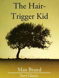 Icon image The Hair-Trigger Kid