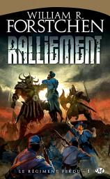 Icon image Le Régiment perdu, T1 : Ralliement