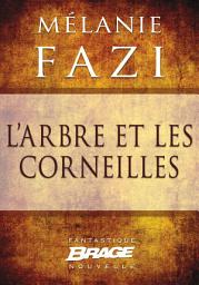 Icon image L'Arbre et les Corneilles