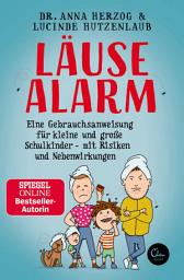Icon image Läusealarm: Eine Gebrauchsanweisung für kleine und große Schulkinder – mit Risiken und Nebenwirkungen