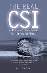 Icon image The Real CSI: A Forensic Handbook for Crime Writers