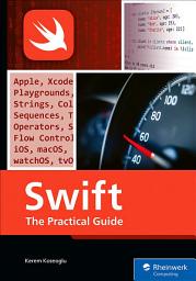 Icon image Swift: Swift Essentials: From Core Concepts to Building Real-World iOS Apps