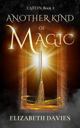 Icon image Another Kind of Magic: A dark and atmospheric fantasy, rich in history and magic