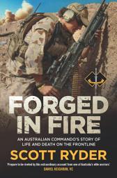 Icon image Forged in Fire: An Australian commando's story of life and death on the frontline