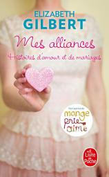 Icon image Mes alliances: Histoires d'amour et de mariage