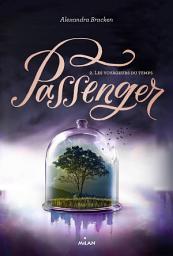 Icon image Passenger, Tome 02: Les voyageurs du temps
