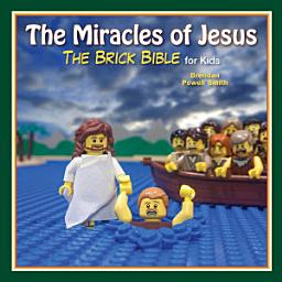 Icon image The Miracles of Jesus: The Brick Bible for Kids