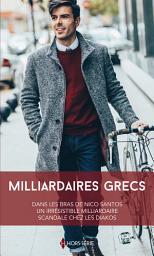 Icon image Milliardaires grecs: Dans les bras de Nico Santos - Un irrésistible milliardaire - Scandale chez les Diakos