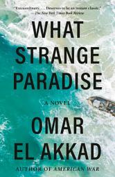 Icon image What Strange Paradise: A novel