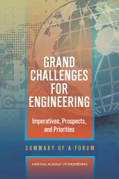 Icon image Grand Challenges for Engineering: Imperatives, Prospects, and Priorities: Summary of a Forum