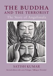 Icon image The Buddha and the Terrorist: The Story of Angulimala, Edition 2