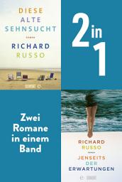 Icon image Diese alte Sehnsucht & Jenseits der Erwartungen: Zwei Romane in einem Band