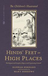 Icon image The Children's Illustrated Hinds' Feet on High Places: The Original and Complete Allegory with Captivating Artwork