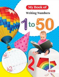 Icon image My Book of Writing Numbers 1 to 50