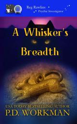Icon image A Whisker's Breadth: A Paranormal & Cat Cozy Mystery