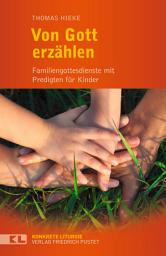 Icon image Von Gott erzählen: Familiengottesdienste mit Predigten für Kinder
