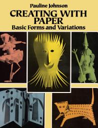 Icon image Creating with Paper: Basic Forms and Variations
