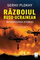 Icon image Războiul ruso-ucrainean: Întoarcerea istoriei