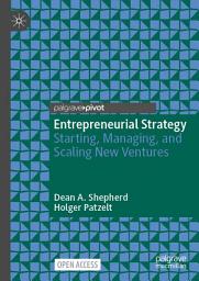 Icon image Entrepreneurial Strategy: Starting, Managing, and Scaling New Ventures