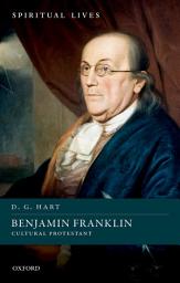 Icon image Benjamin Franklin: Cultural Protestant