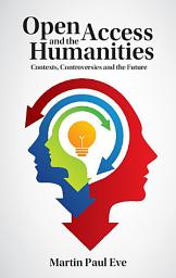 Icon image Open Access and the Humanities: Contexts, Controversies and the Future