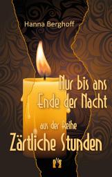 Icon image Nur bis ans Ende der Nacht: Aus der Reihe "Zärtliche Stunden"