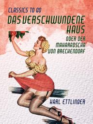 Icon image Das verschwundene Haus oder Der Maharadscha von Breckendorf
