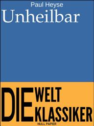 Icon image Unheilbar: Novelle, Ausgabe 3