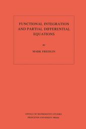 Icon image Functional Integration and Partial Differential Equations