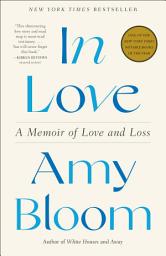 Icon image In Love: A Memoir of Love and Loss
