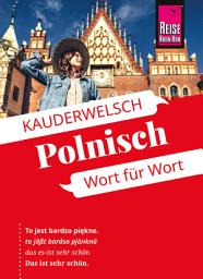 Icon image Reise Know-How Sprachführer Polnisch - Wort für Wort: Kauderwelsch-Band 35, Ausgabe 15