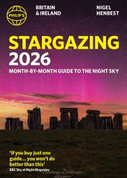 Icon image Philip's 2026 Stargazing Month-by-Month Guide to the Night Sky Britain & Ireland: Month-by-Month Guide to the Night Sky Britain & Ireland