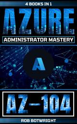 Icon image AZ-104: Azure Administrator Mastery