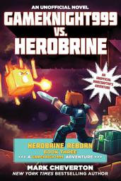Icon image Gameknight999 vs. Herobrine: Herobrine Reborn Book Three: A Gameknight999 Adventure: An Unofficial Minecrafter's Adventure